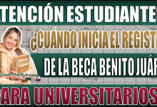 ¡Descubre cuándo inicia el registro de la Beca Benito Juárez para Universitarios!