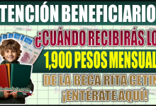 ¡Descubre cuándo recibirás los $1,900 mensuales de la Beca Rita Cetina!