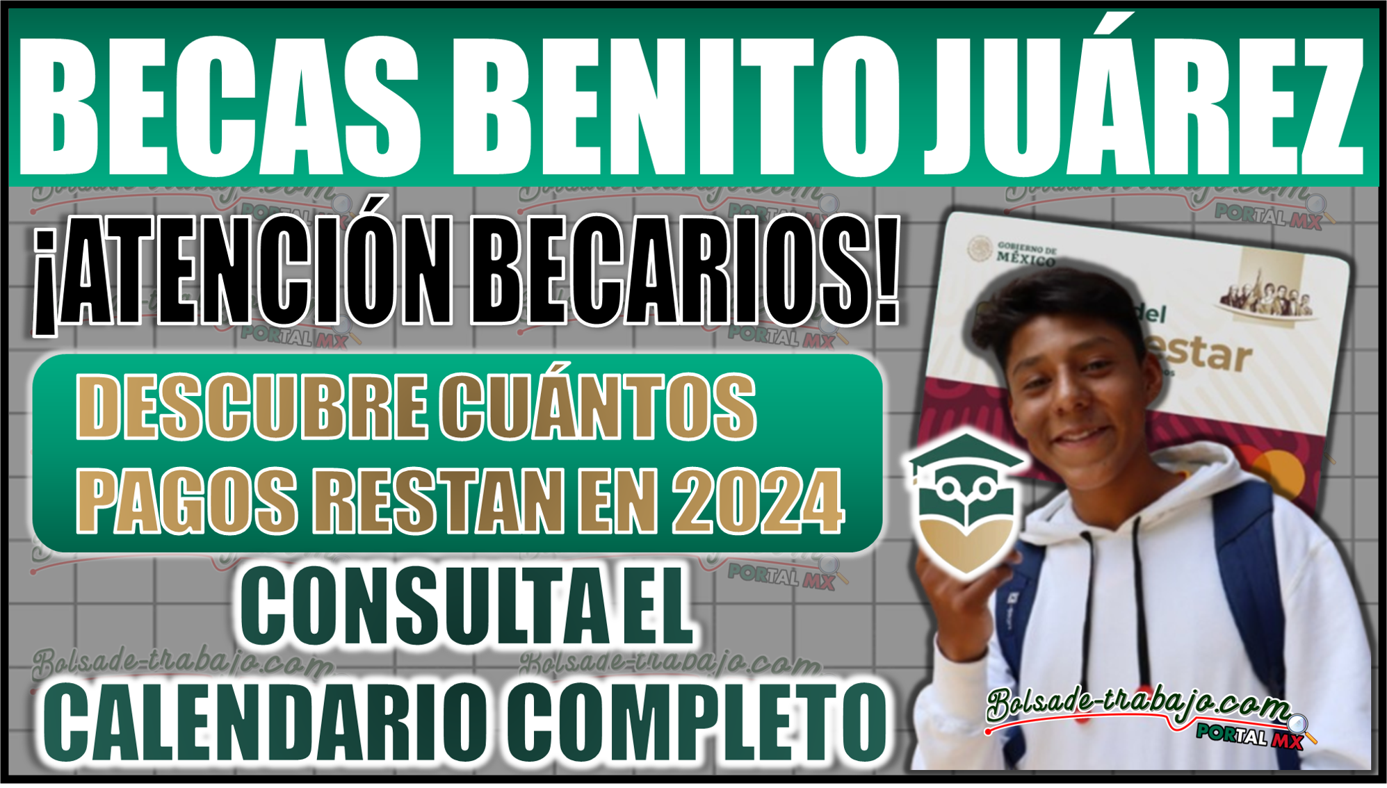 ¡Descubre cuántos pagos restan de la Beca Benito Juárez en 2024!  No te pierdas el calendario completo