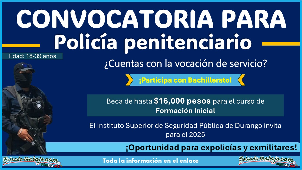 ¡Durango te necesita! La Secretaría de Seguridad Pública está invitando a ser parte de la policía penitenciaria 2025, conoce los requisitos y documentos solicitados