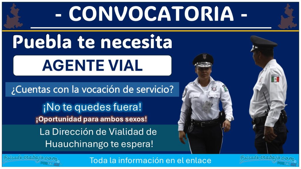 ¡Empleo de Agente Vial! Conoce la convocatoria de reclutamiento del municipio de Huauchinango, Puebla