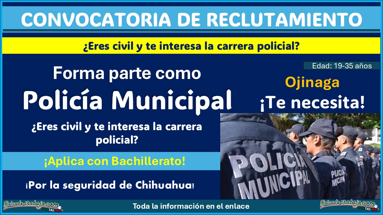 ¡Empleo en Chihuahua! Conoce la convocatoria de reclutamiento policial en Ojinaga e intégrate a su policía municipal