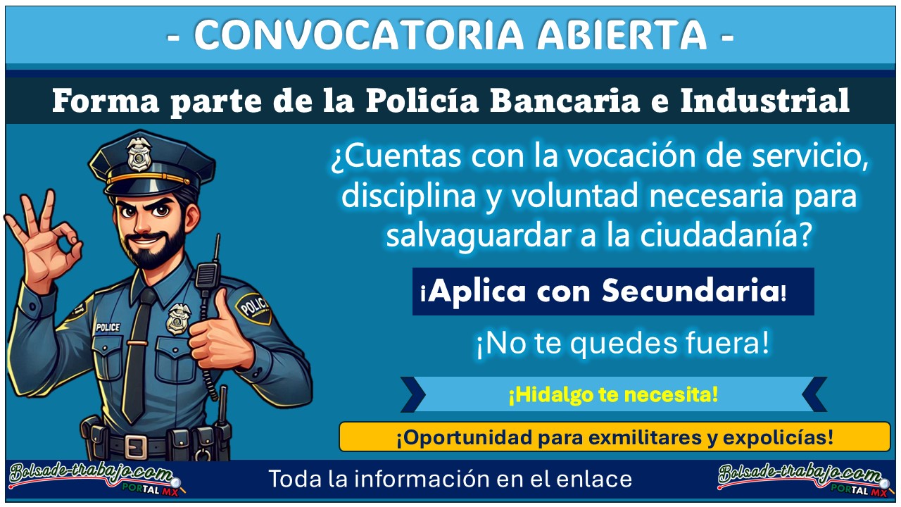 ¡Empleo en Hidalgo! Forma parte de la Policía Industrial Bancaria del Estado de Hidalgo, conoce los requisitos y documentos solicitados