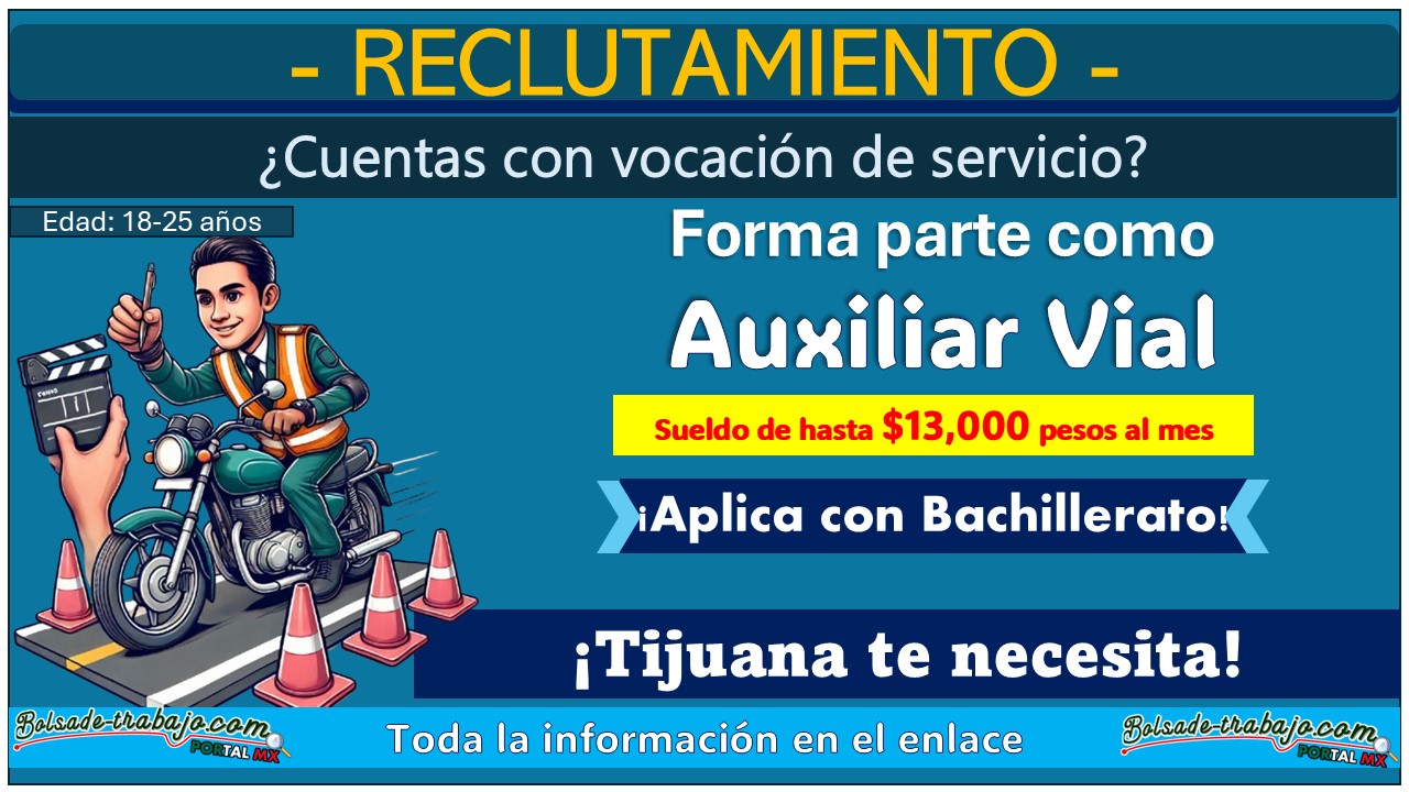 ¡Empleo en Tijuana de $13,000! Ejerce como Auxiliar Vial, conoce la convocatoria completa de la Secretaría de Seguridad y Protección Ciudadana de Tijuana