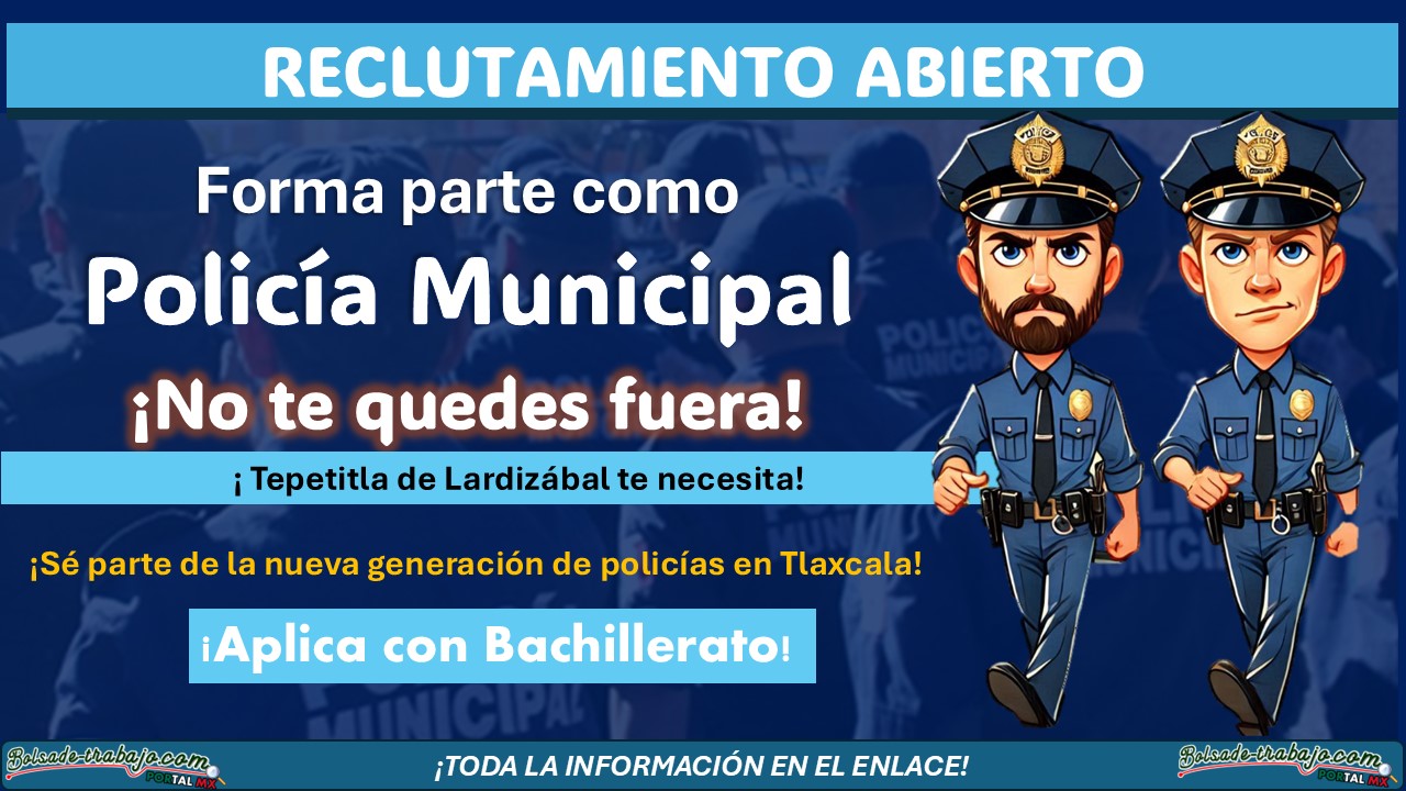 ¡Empleo policial en Tlaxcala! Conoce la convocatoria de reclutamiento de Tepetitla de Lardizábal: Requisitos y documentos solicitados