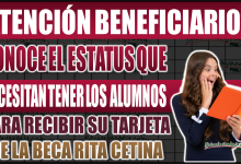 ¡Entérate! Este es el estatus que necesitan los alumnos para recibir la tarjeta de la Beca Rita Cetina