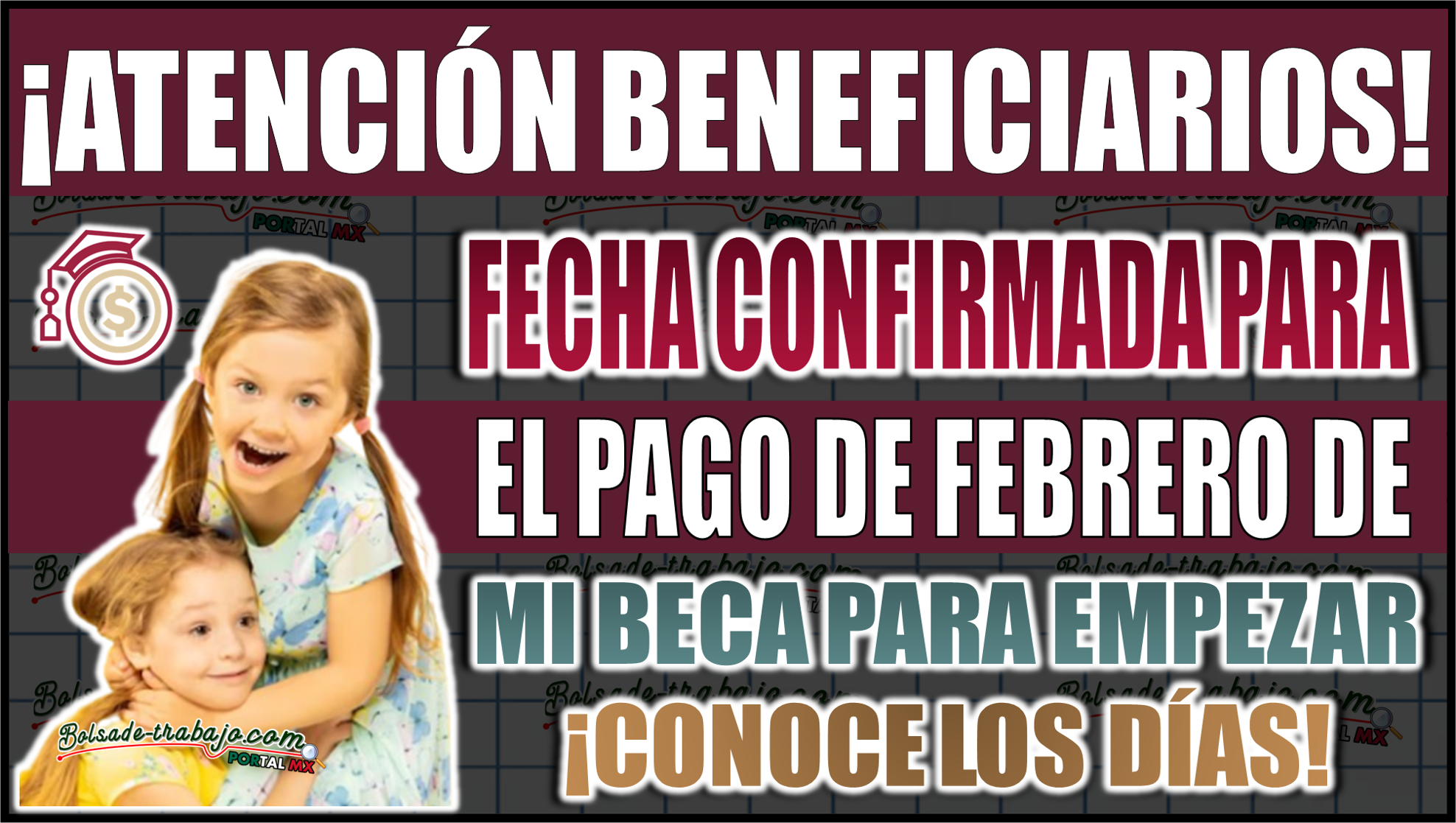 ¡Entérate! Fecha confirmada para el pago de Mi Beca para Empezar en febrero