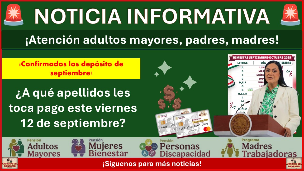 ¡Hoy continúan los depósitos de la pensión Bienestar! ¿A qué apellidos les toca pago este viernes 12 de septiembre?