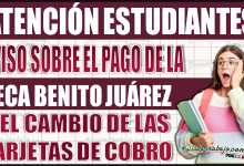 ¡Importante! Aviso sobre el pago de la Beca Benito Juárez y el cambio de tarjeta de cobro