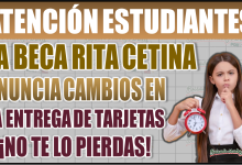 ¡Importante! Beca Rita Cetina anuncia cambios en la entrega de tarjetas de cobro: Todo lo que debes saber