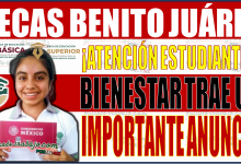 ¡Importante anuncio para beneficiarios de la Beca Benito Juárez por parte de Bienestar