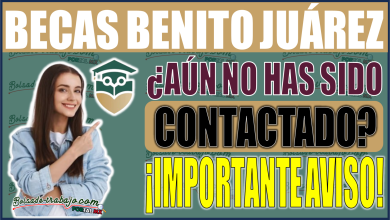 ¡Importante aviso! Solicitantes de la Beca Benito Juárez aún no contactados