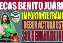¡Importante trámite en Becas Benito Juárez! Beneficiarios deben actuar esta tercera semana de julio