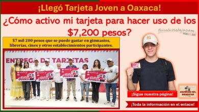 ¡Llegó Tarjeta Joven a Oaxaca! - ¿Cómo activo mi tarjeta para hacer uso de los $7,200 pesos?