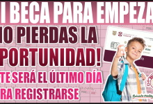 ¡No pierdas la oportunidad! Último día para registrarse en Mi Beca para Empezar y obtener tu apoyo mensual