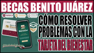 ¡No pierdas tu apoyo! Cómo resolver problemas con la tarjeta del Bienestar para la Beca Benito Juárez