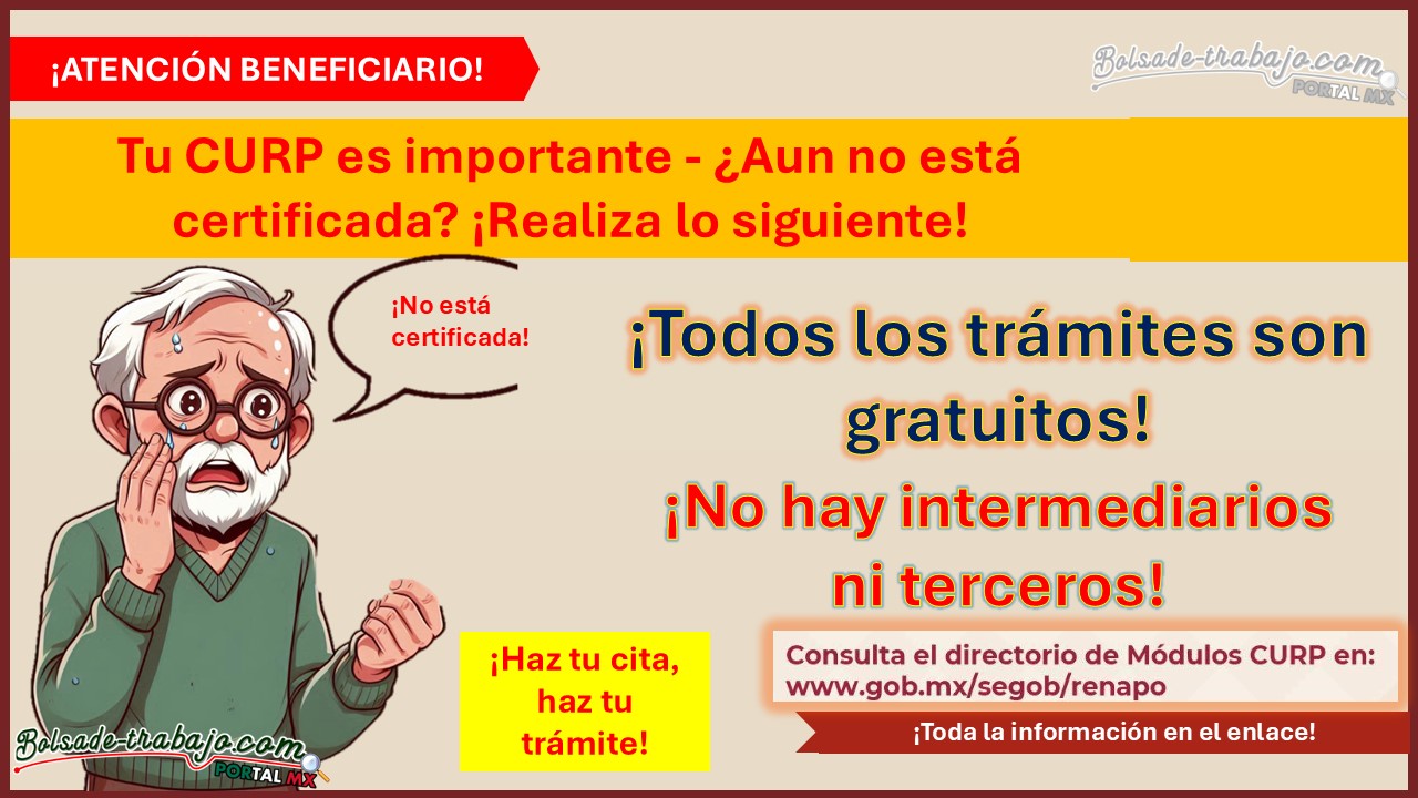 ¡No pierdas tu apoyo! Tu CURP es importante - ¿Aun no está certificada? ¡Realiza lo siguiente!