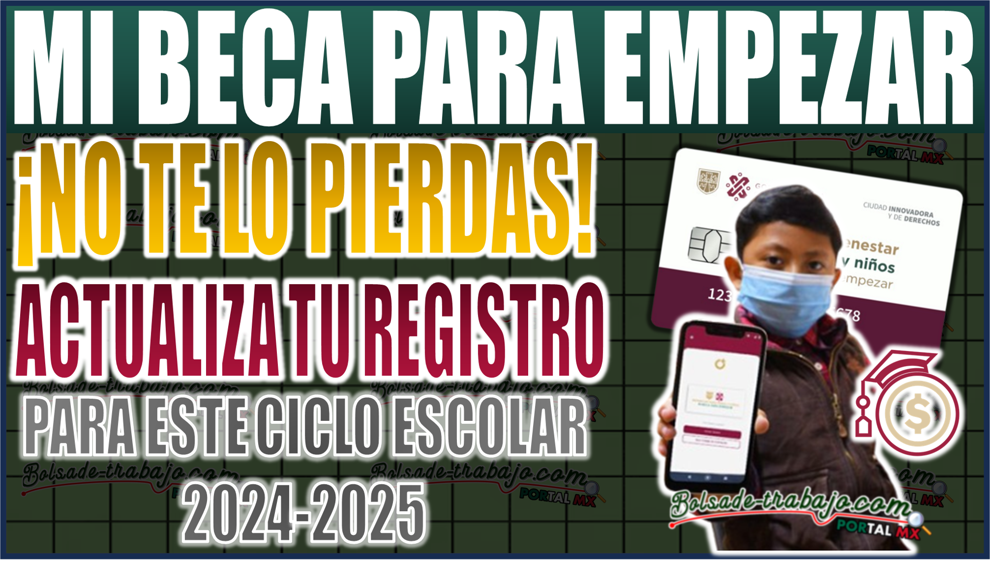 ¡No te lo pierdas! Actualiza tu registro para este nuevo ciclo escolar 2024-2025 de Mi Beca para Empezar