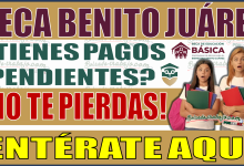 ¡No te pierdas! Aprende a cobrar los pagos pendientes de la Beca Benito Juárez 2024