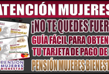 ¡No te quedes fuera! Guía fácil para obtener tu tarjeta de pago de la Pensión Mujeres Bienestar