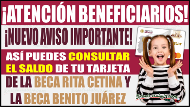 ¡Nuevo aviso importante! Consulta el saldo de tu Beca Rita Cetina y Benito Juárez