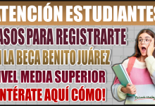 ¡Pasos para registrarte en media superior de la Beca Benito Juárez fácilmente!