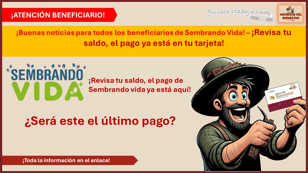 ¡Revisa tu saldo, el pago de Sembrando vida ya está aquí! ¿Será este el último pago?