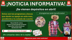 ¡Se vienen depósitos en abril! Estos son los programas y becas que darán su apoyo en este mes, pendiente a tu estado de cuenta