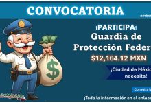 ¡Trabajo en Ciudad de México! Oportunidad de desempeñarse como Guardia de Protección Federal con goce de sueldo de $12,164.12 – Aprovecha el reclutamiento para aspirantes con Secundaria y hasta 65 años