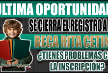 ¡Última oportunidad! Cierra el registro de la Beca Rita Cetina: ¿Tienes problemas con la inscripción? Aquí te decimos qué hacer