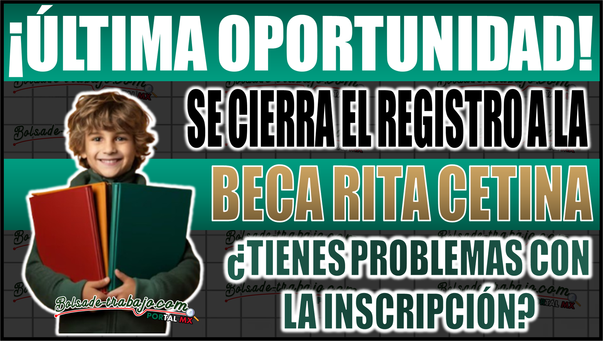 ¡Última oportunidad! Cierra el registro de la Beca Rita Cetina: ¿Tienes problemas con la inscripción? Aquí te decimos qué hacer