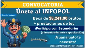 ¡Únete a INFOPOL con Secundaria! Aquí te damos todos los detalles para el pre-registro para ser cadete y recibir beca de $8,241.00 brutos + prestaciones de ley (alimentos durante capacitación)