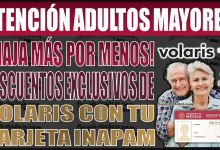 ¡Viaja más por menos! Volaris ofrece descuentos exclusivos para Adultos Mayores con INAPAM