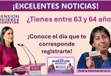 ¡Ya hay calendario oficial para el registro a la Pensión Mujeres Bienestar! - Conoce el día que te corresponde registrarte, conoce toda la información sobre el registro